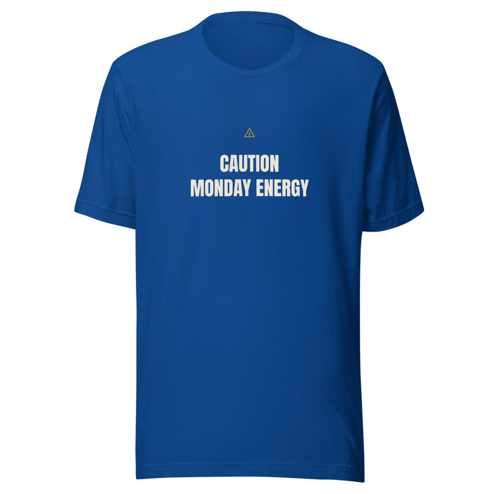 Tee that says Monday Energy Caution