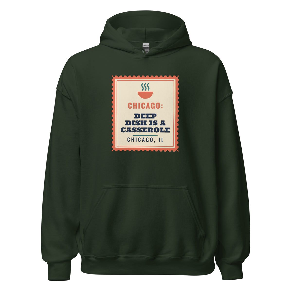 Chicago: Deep Dish Is a Casserole – Hoodie – Forest