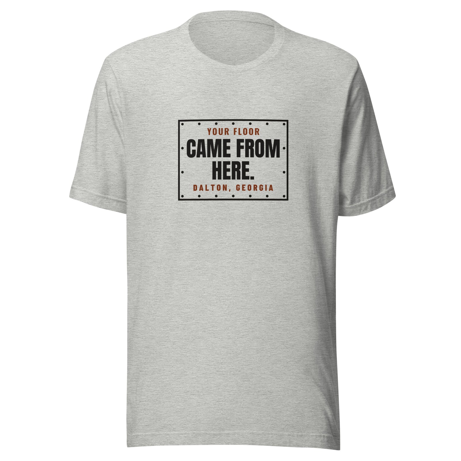 Dalton Your Floor Came From Here. – Tee – Heather Grey