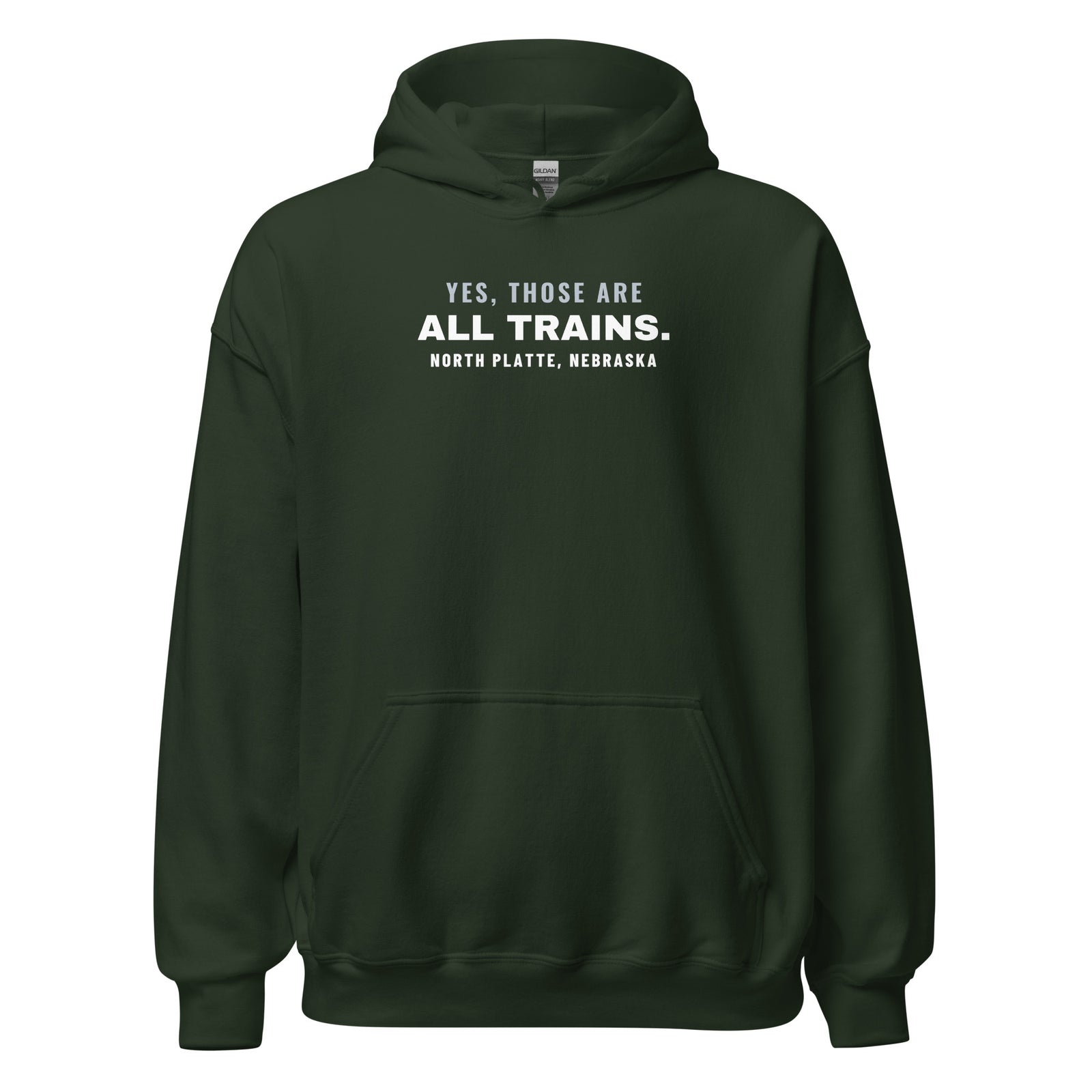 North Platte Yes Those Are All Trains. – Hoodie – Forest