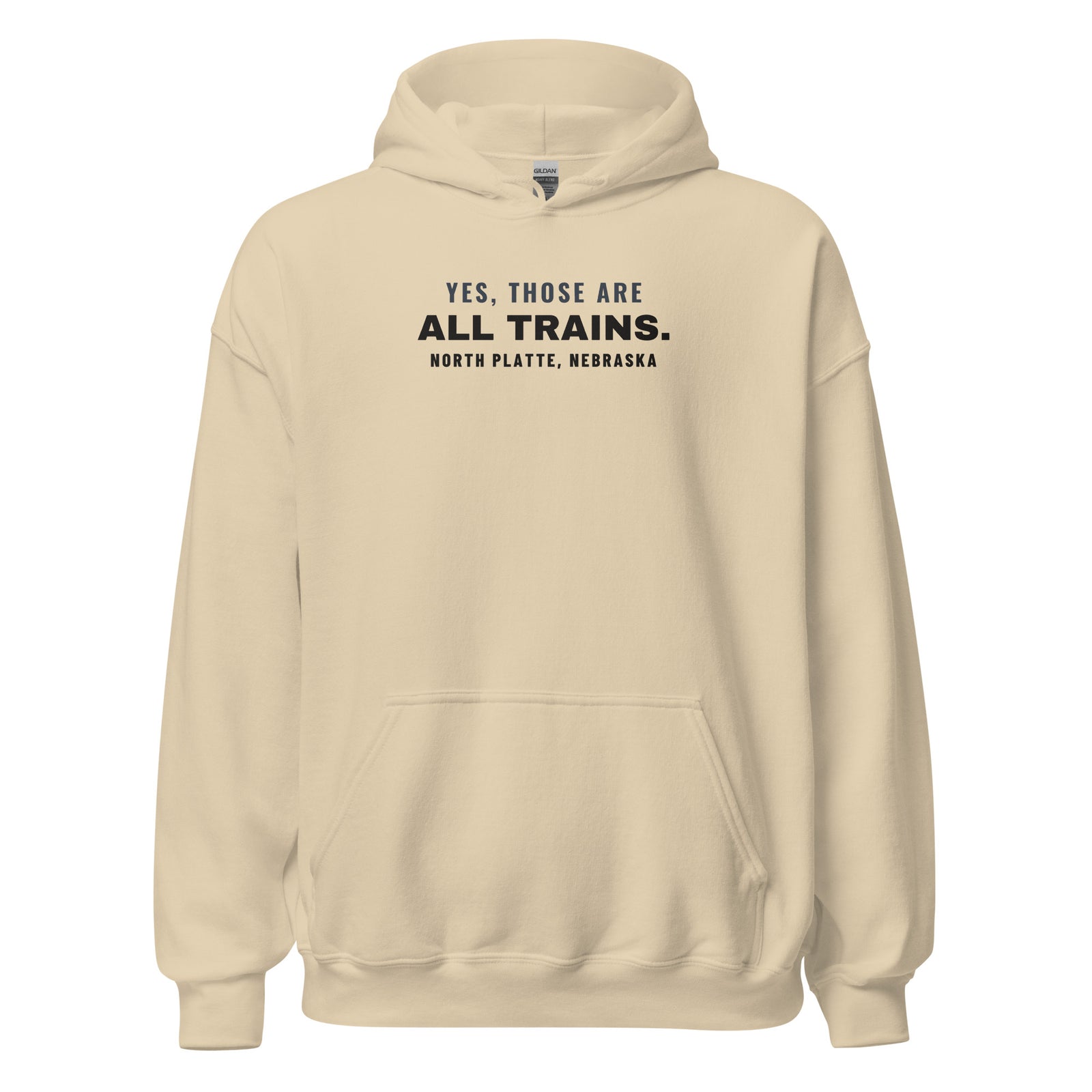 North Platte Yes Those Are All Trains. – Hoodie – Sand