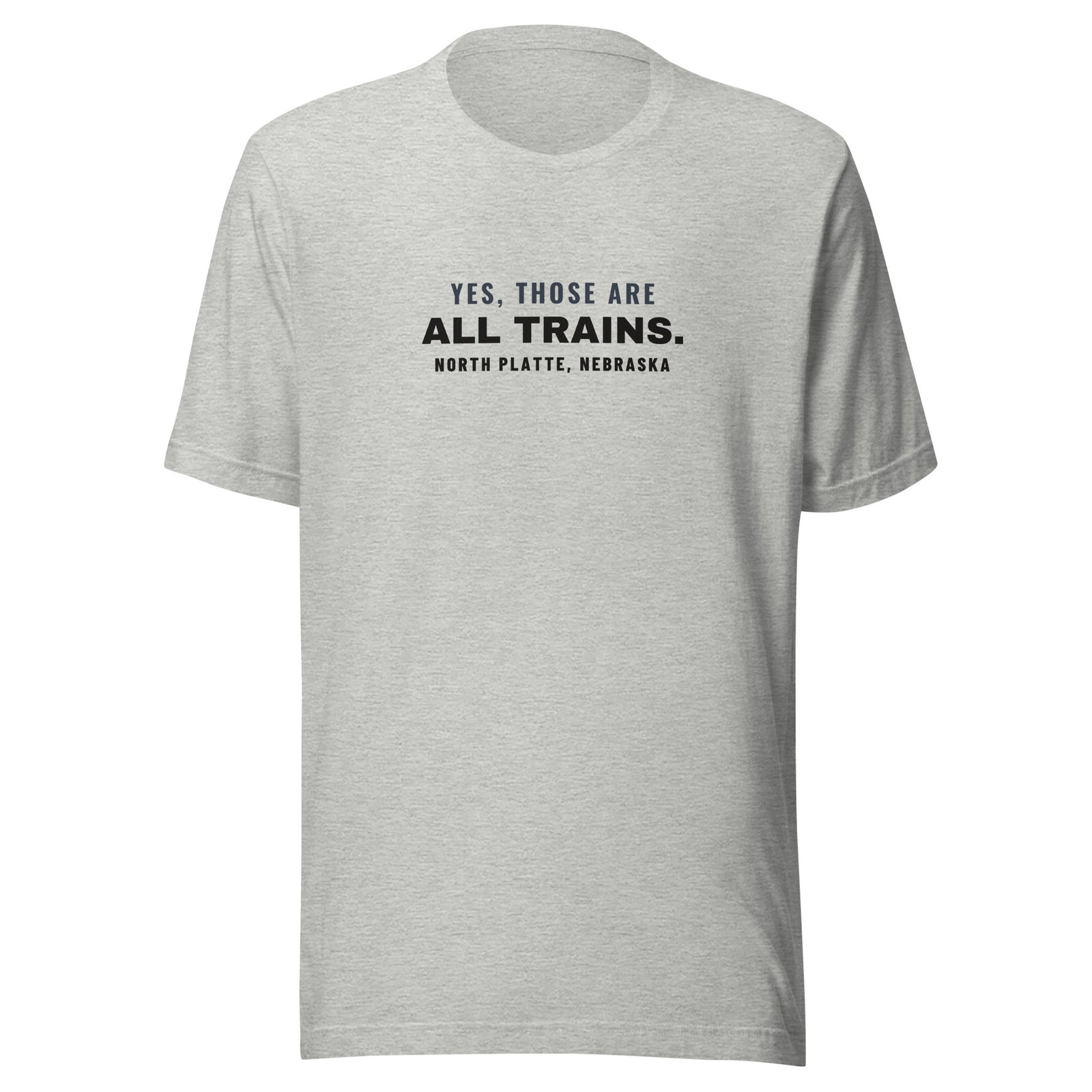 North Platte Yes Those Are All Trains. – Tee – Heather Grey