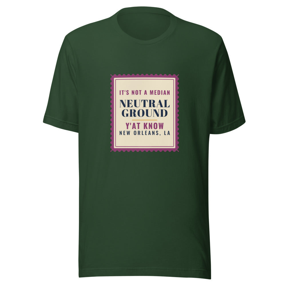 New Orleans It's Not a Median Neutral Ground – Tee – Forest