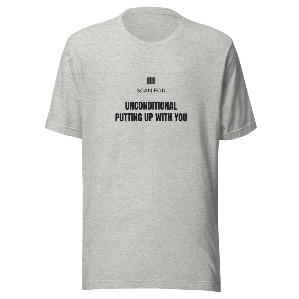 Tee that says Scan for Unconditional Putting Up With You