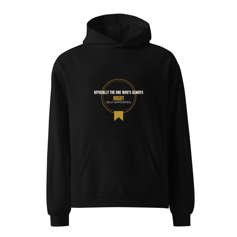 Black hoodie with Officially Always Right Self-Appointed relationship humor print
