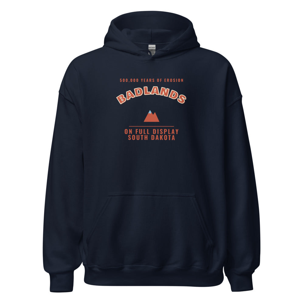 Badlands National Park 500 000 Years of Erosion On Full Display – Hoodie – Navy