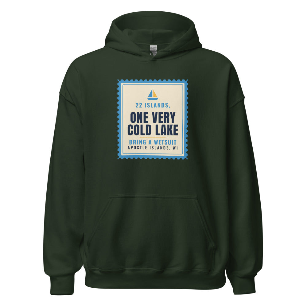 Apostle Islands 22 Islands One Very Cold Lake Bring a Wetsuit – Hoodie – Forest