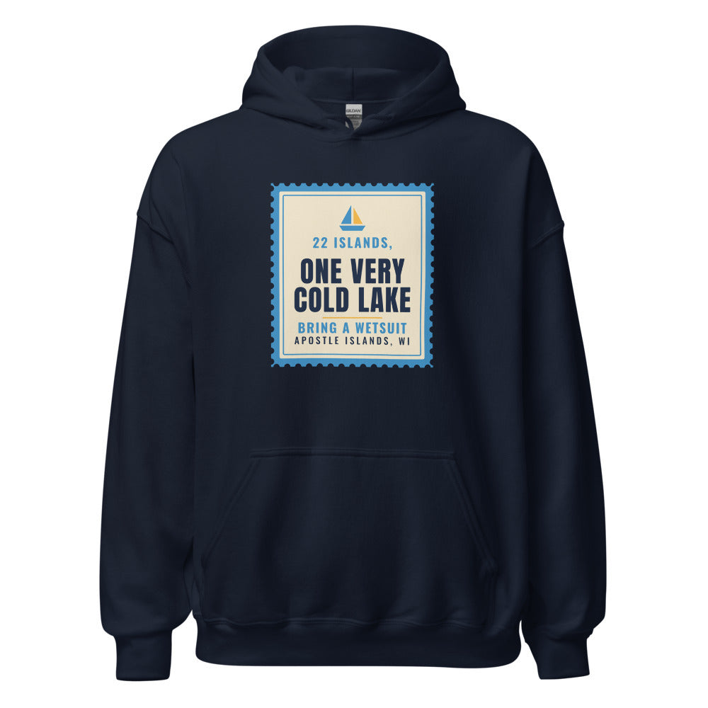 Apostle Islands 22 Islands One Very Cold Lake Bring a Wetsuit – Hoodie – Navy