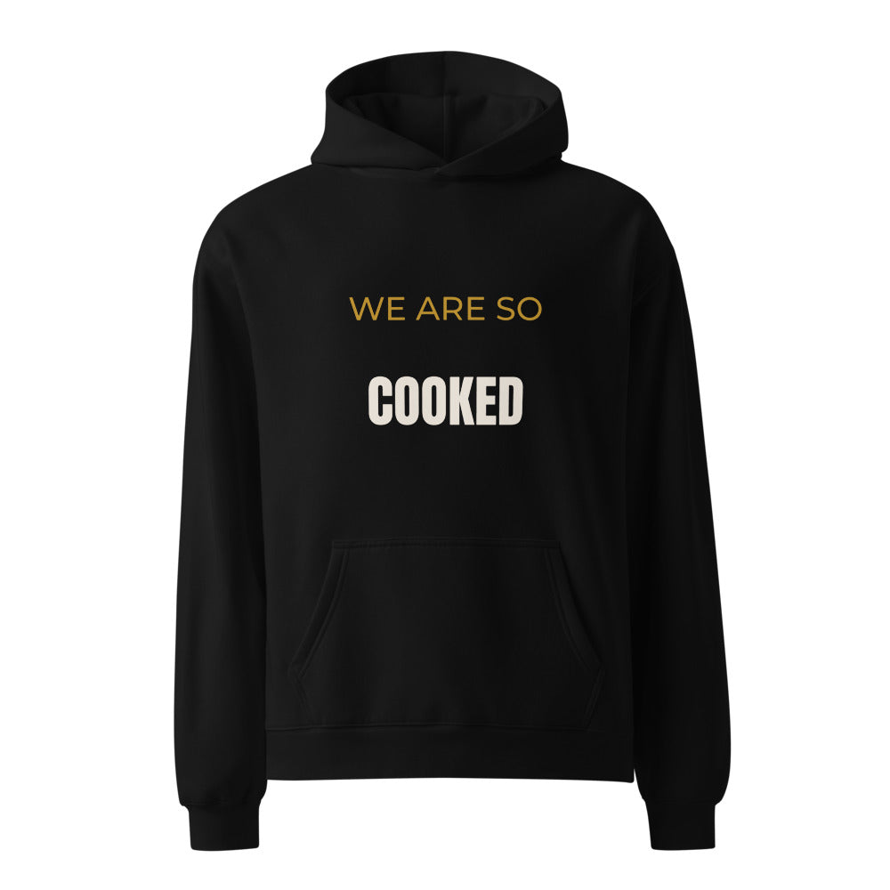 Black hoodie with We Are So Cooked slang statement print