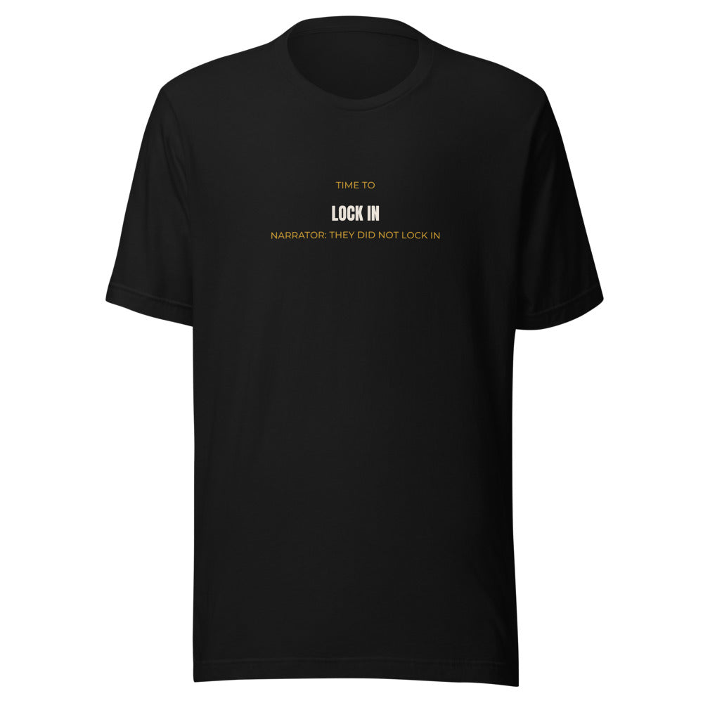 Black tee front with Time to Lock In. Narrator: They Did Not Lock In. print