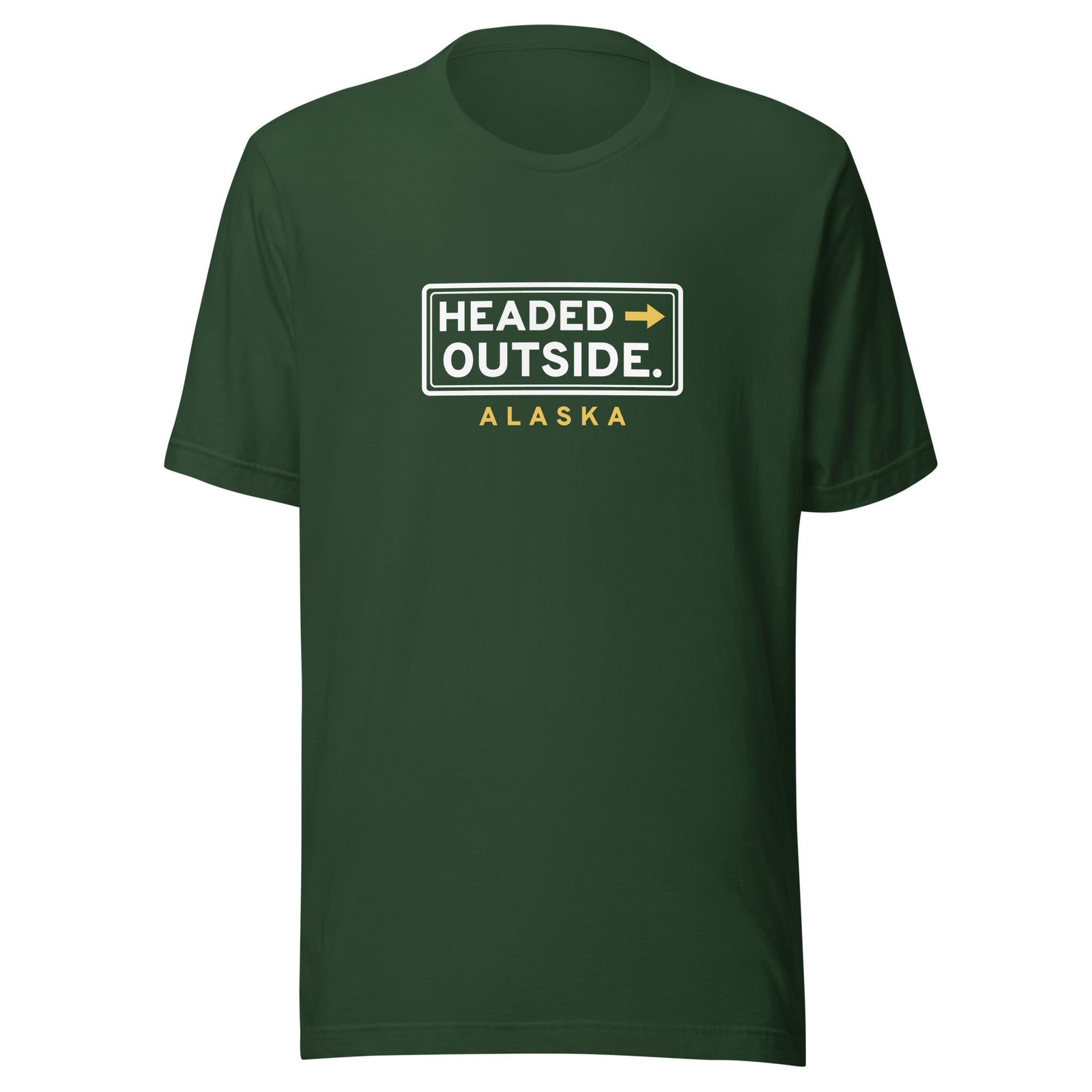 Alaska Headed Outside. – Tee – Forest
