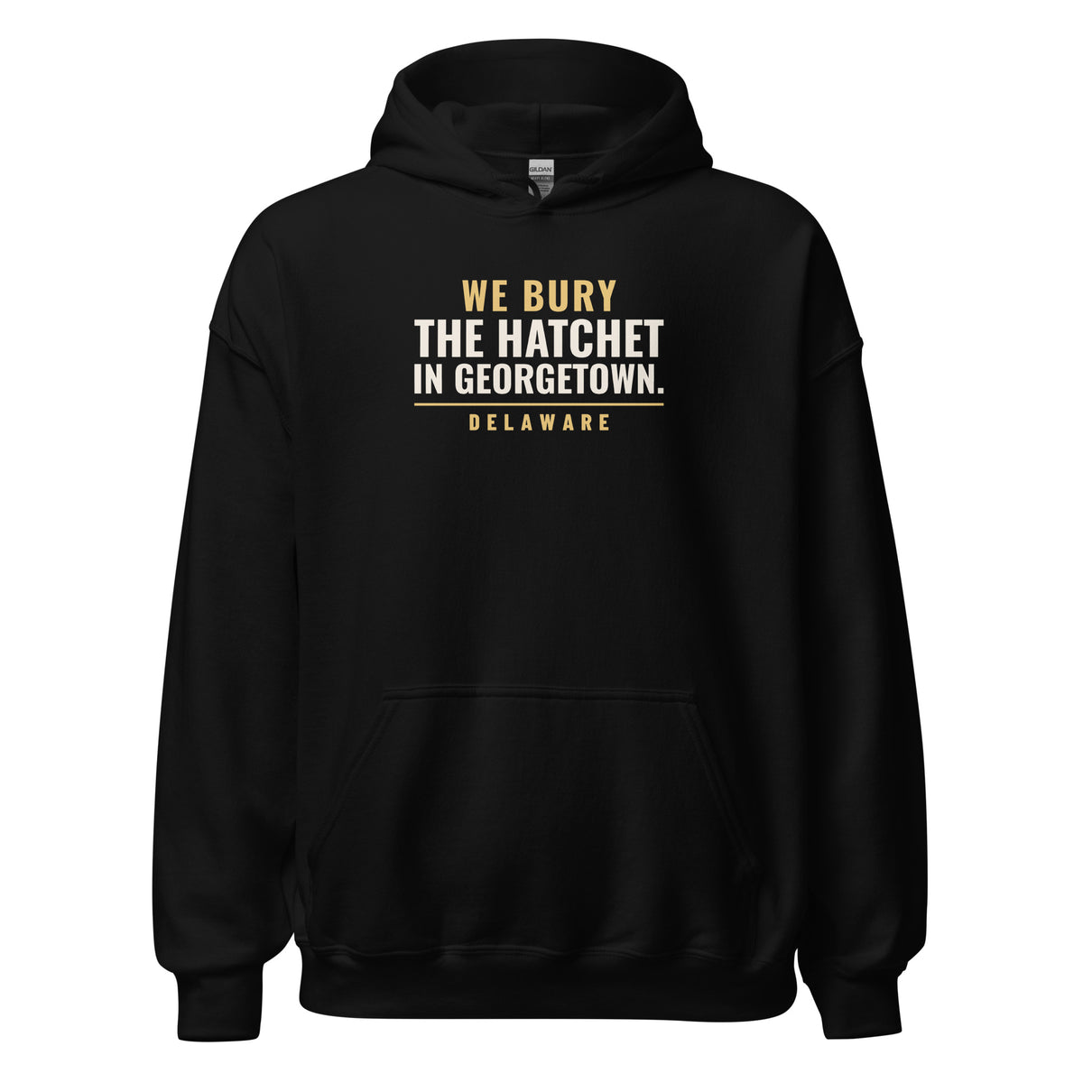 Delaware We Bury The Hatchet In Georgetown. – Hoodie – Black