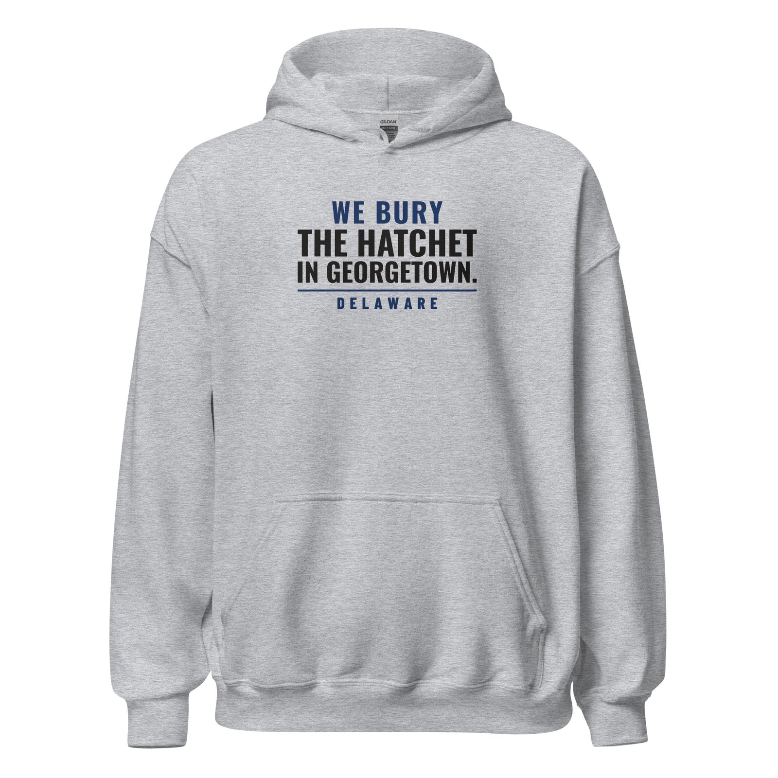 Delaware We Bury The Hatchet In Georgetown. – Hoodie – Heather Grey