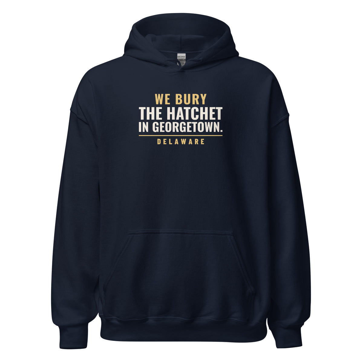 Delaware We Bury The Hatchet In Georgetown. – Hoodie – Navy