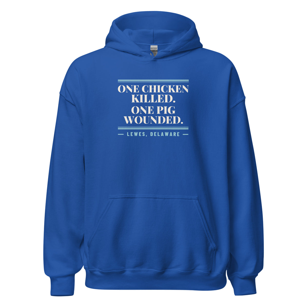 Delaware One Chicken Killed. One Pig Wounded. – Hoodie – Royal