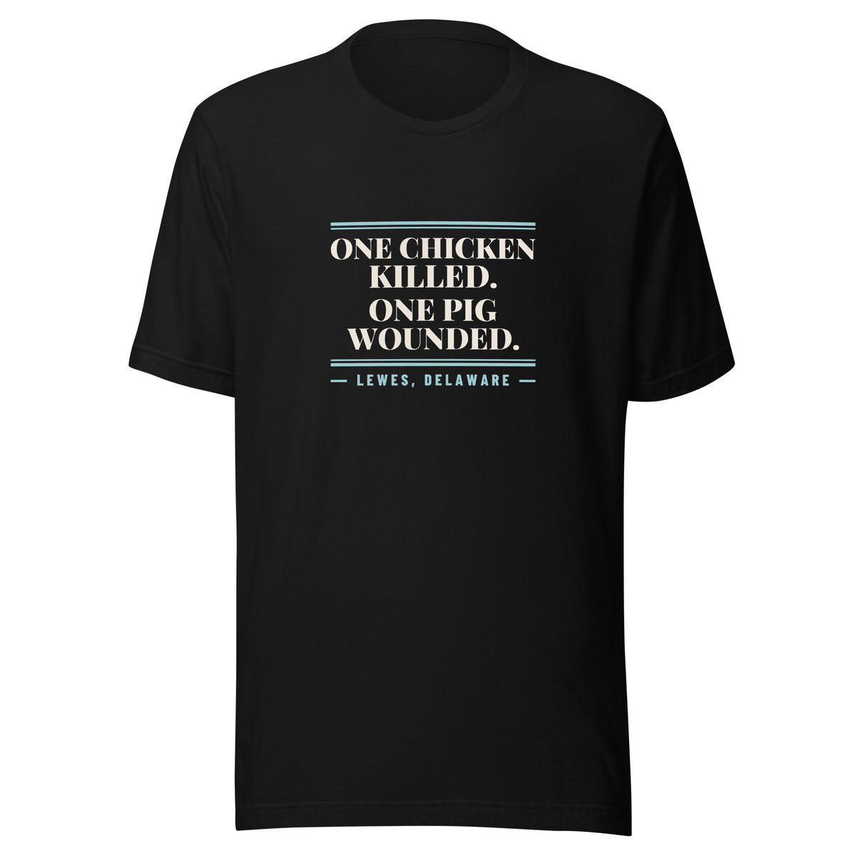Delaware One Chicken Killed. One Pig Wounded. – Tee – Black