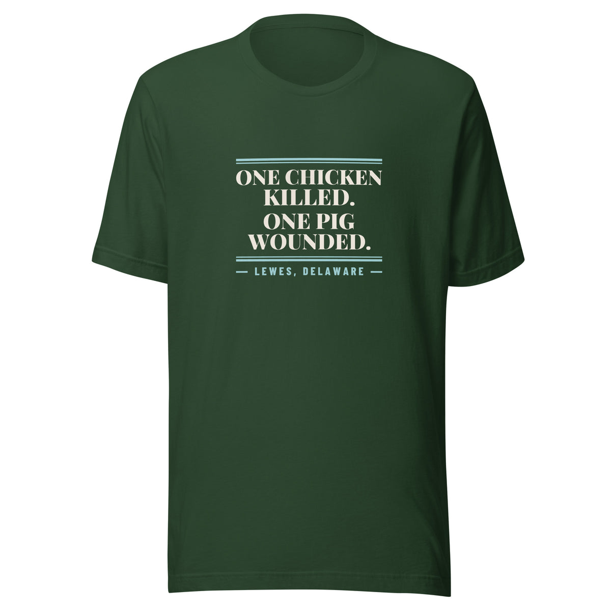 Delaware One Chicken Killed. One Pig Wounded. – Tee – Forest