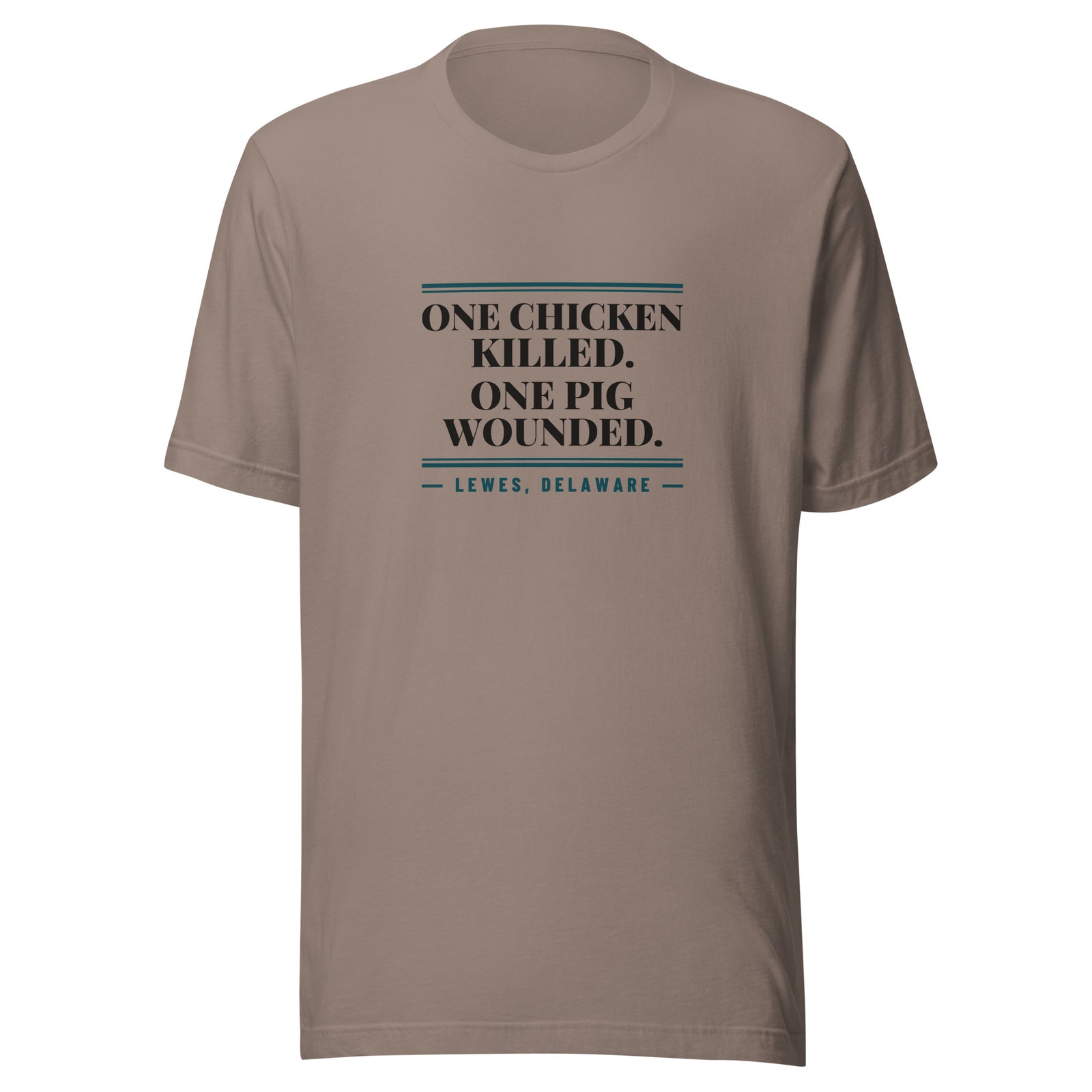 Delaware One Chicken Killed. One Pig Wounded. – Tee – Pebble