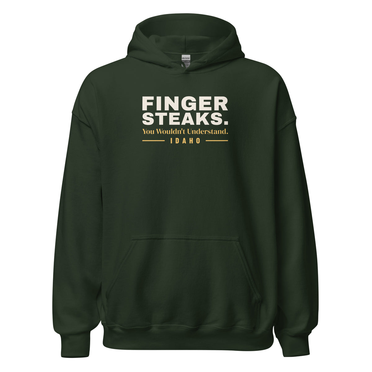 Idaho Finger Steaks. You Wouldn't Understand. – Hoodie – Forest