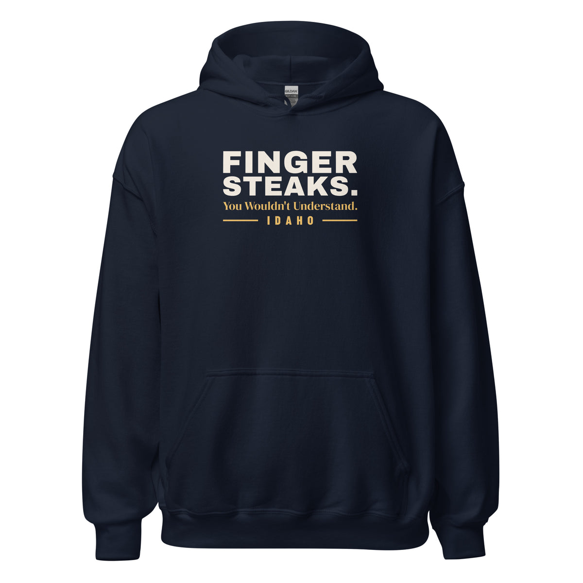 Idaho Finger Steaks. You Wouldn't Understand. – Hoodie – Navy