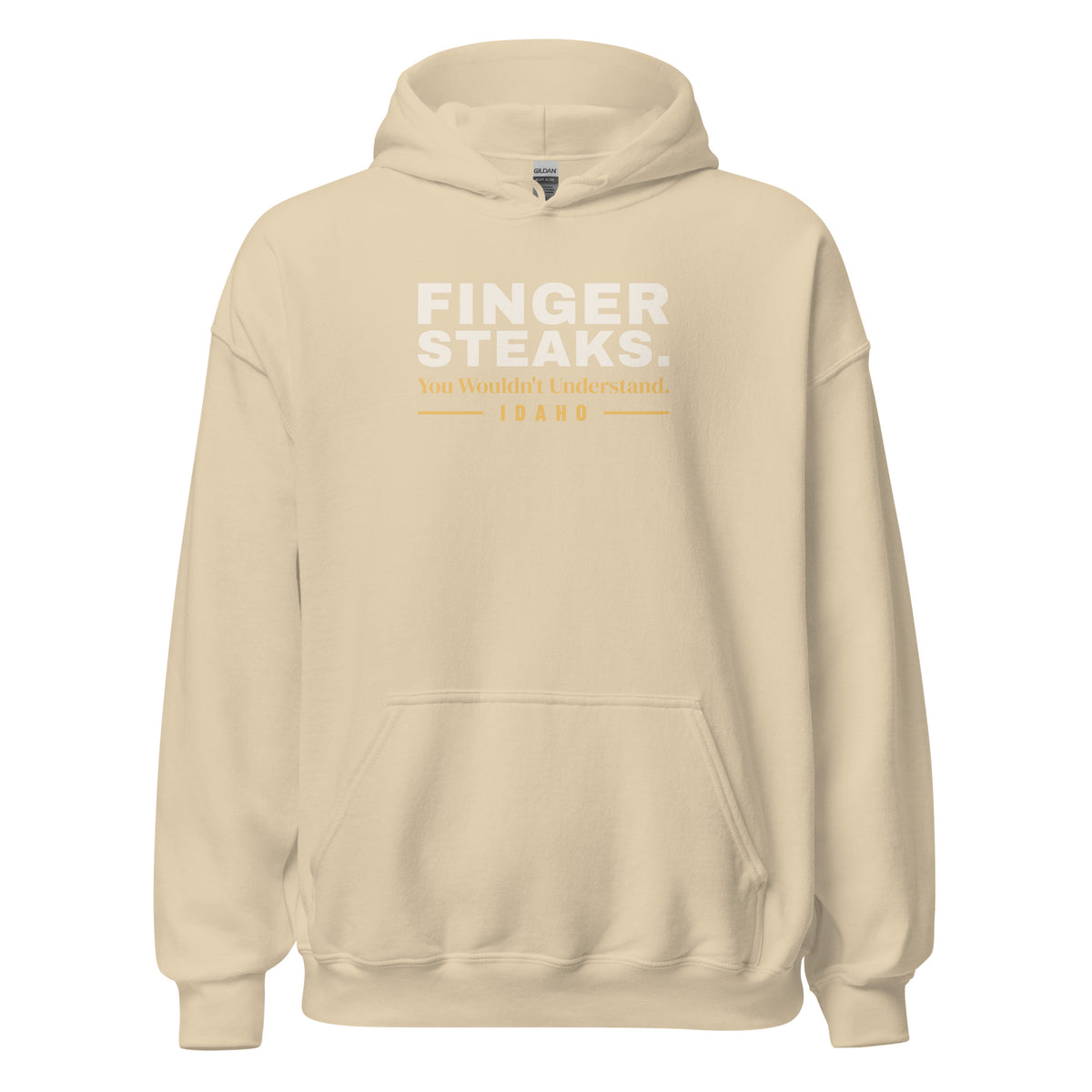 Idaho Finger Steaks. You Wouldn't Understand. – Hoodie – Sand