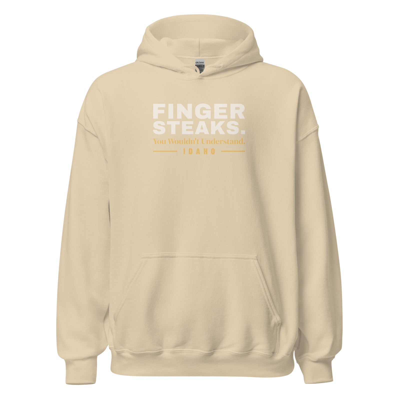 Idaho Finger Steaks. You Wouldn't Understand. – Hoodie – Sand
