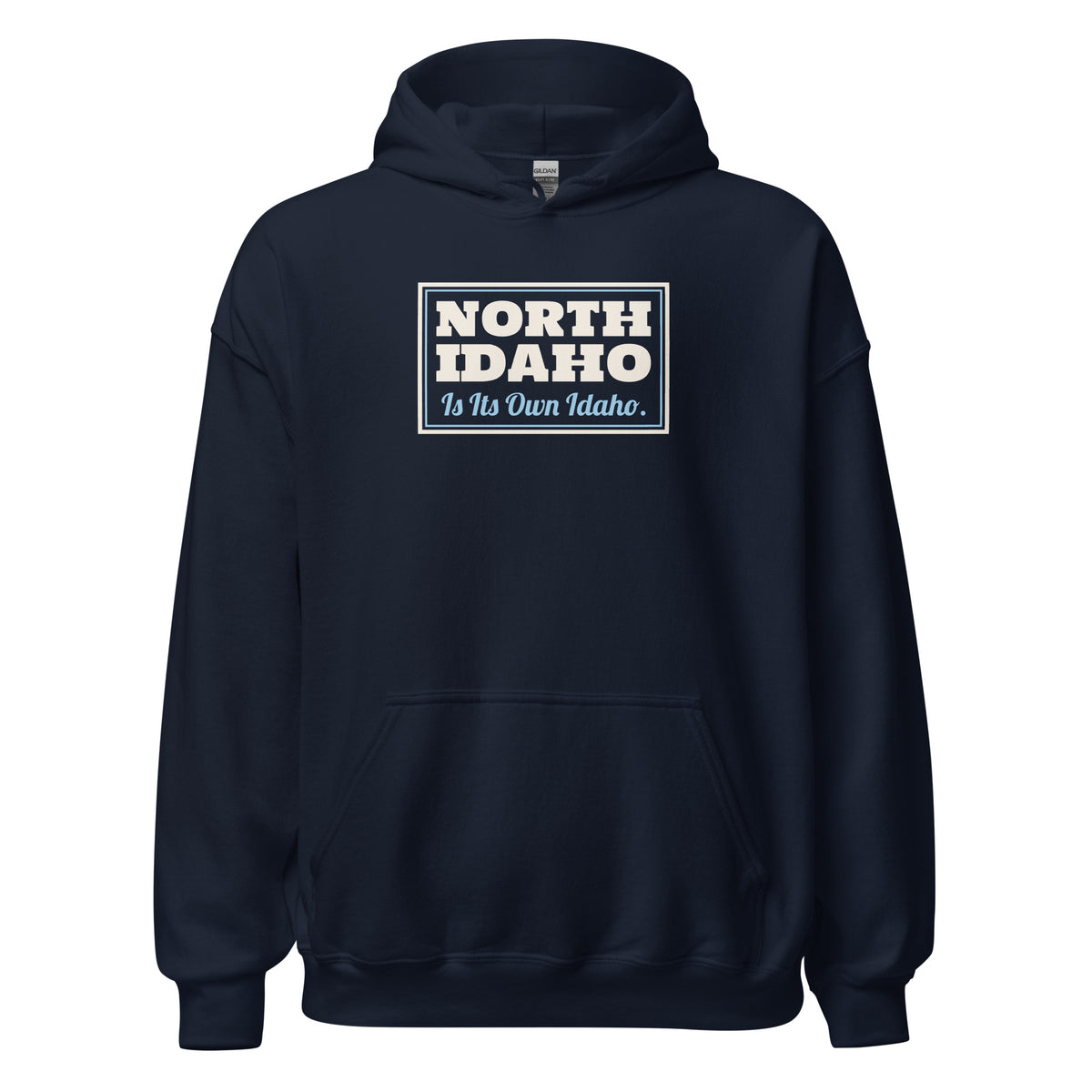 Idaho North Idaho Is Its Own Idaho. – Hoodie – Navy