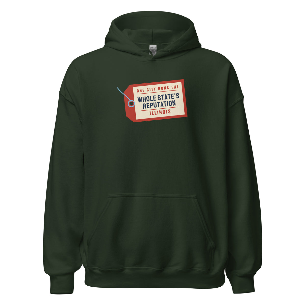 Illinois One City Runs The Whole State's Reputation – Hoodie – Forest