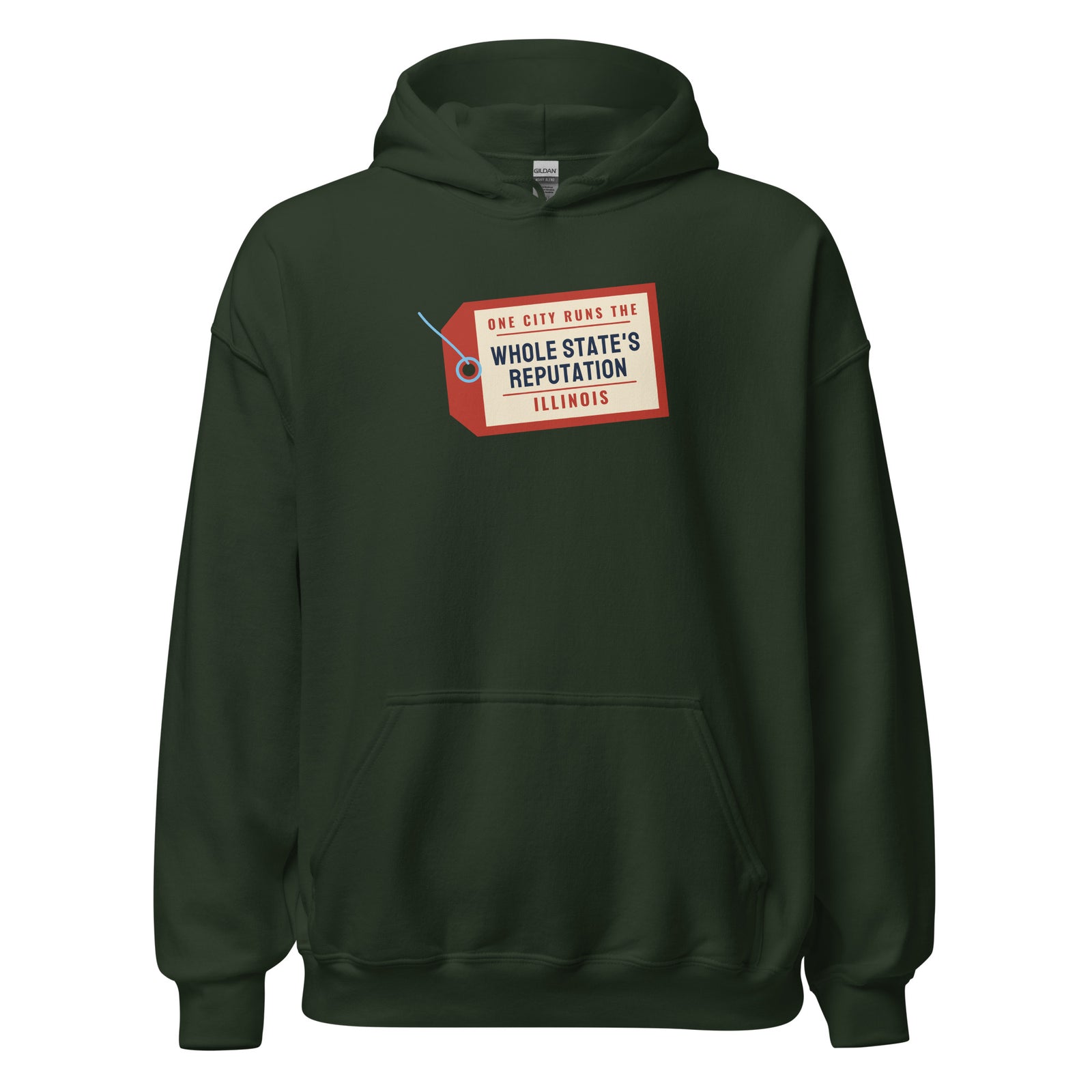 Illinois One City Runs The Whole State's Reputation – Hoodie – Forest