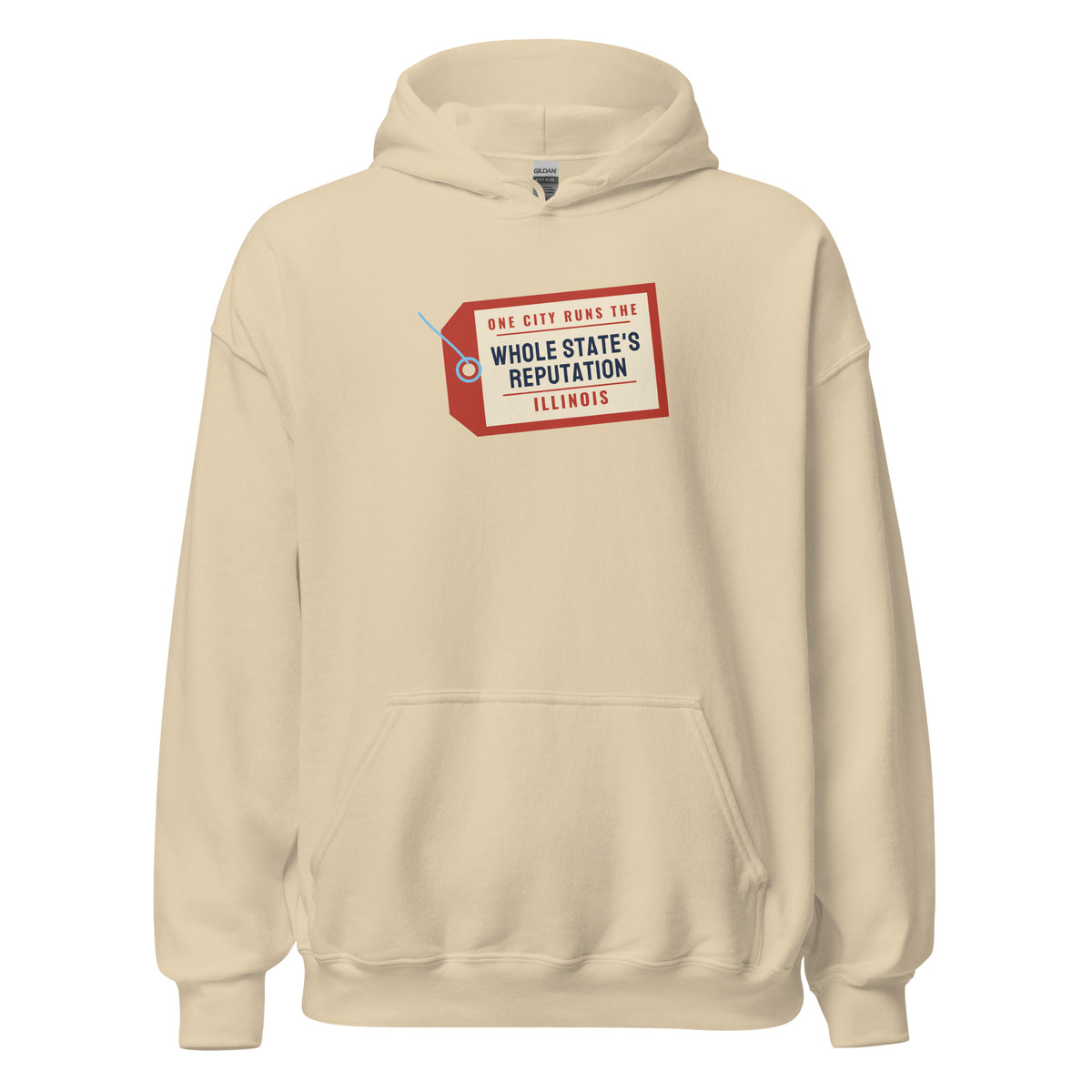 Illinois One City Runs The Whole State's Reputation – Hoodie – Sand