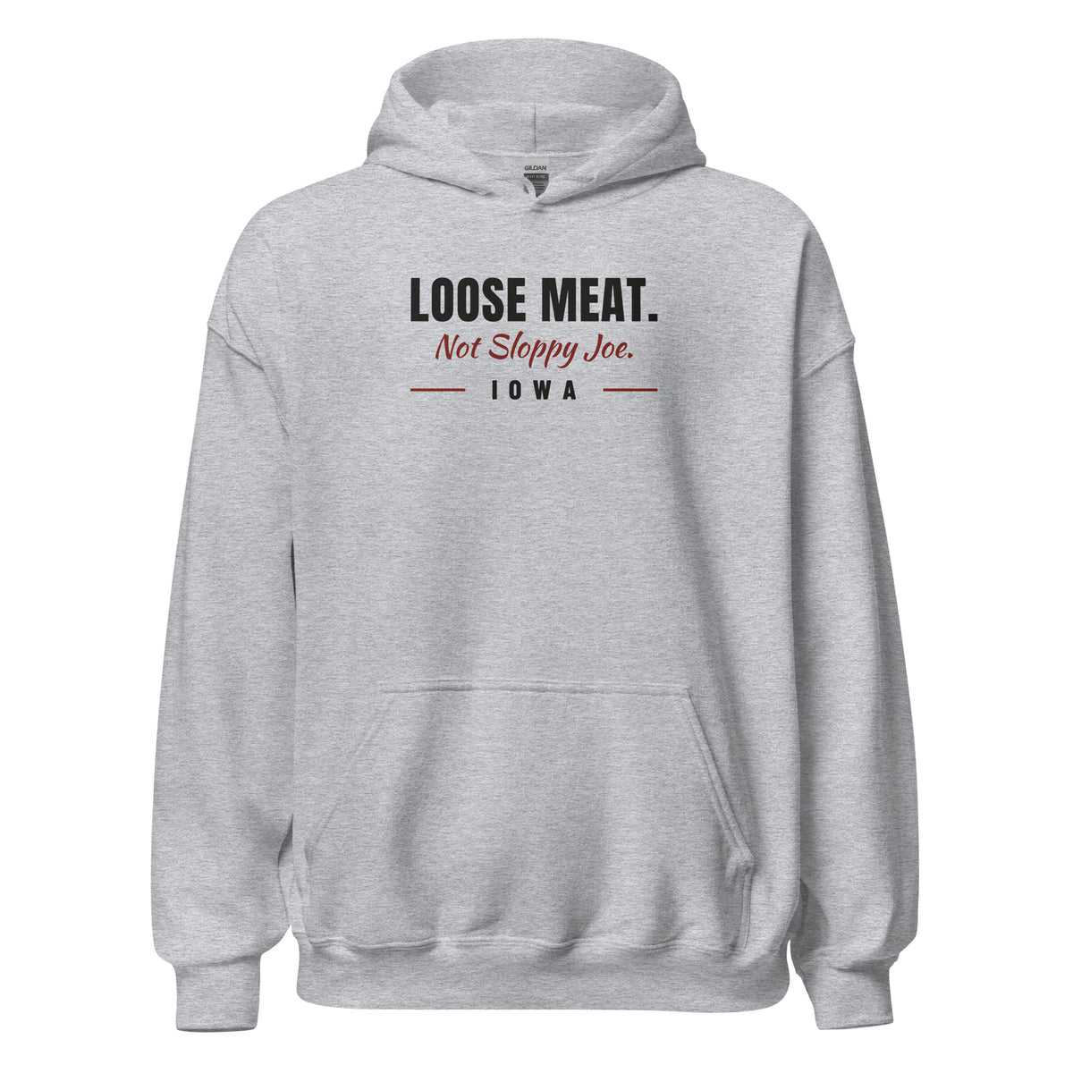 Iowa Loose Meat. Not Sloppy Joe. – Hoodie – Heather Grey