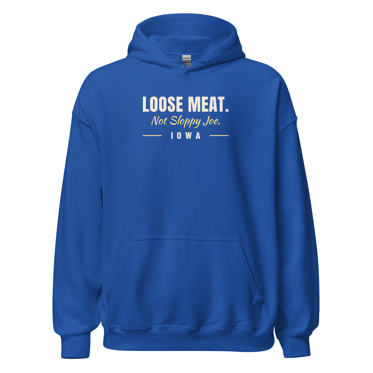 Iowa Loose Meat. Not Sloppy Joe. – Hoodie – Royal
