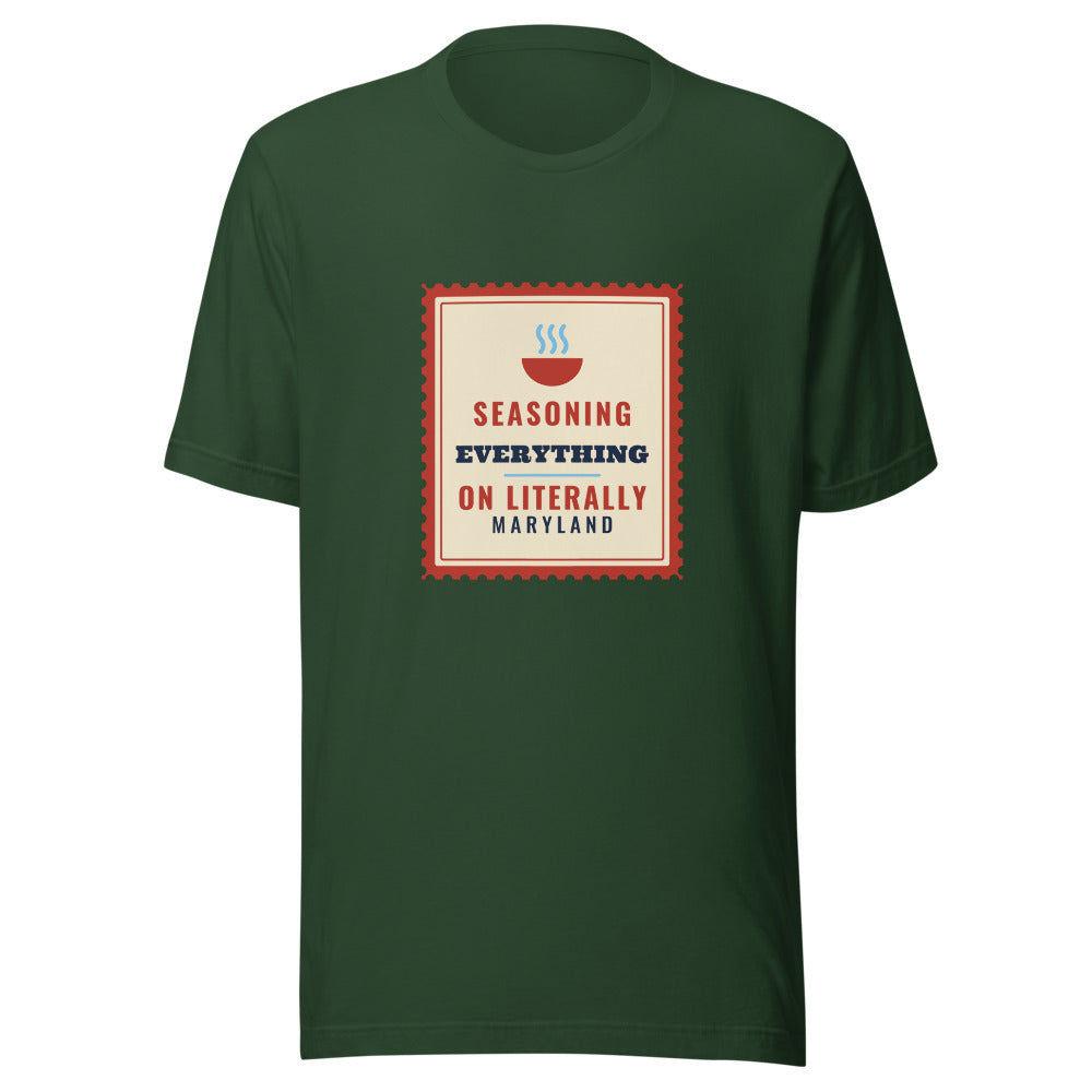 Maryland Seasoning On Literally Everything – Tee – Forest
