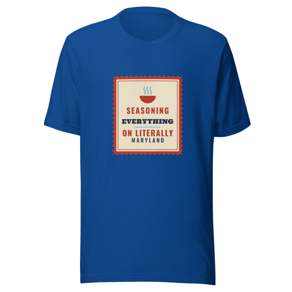 Maryland Seasoning On Literally Everything – Tee – Royal