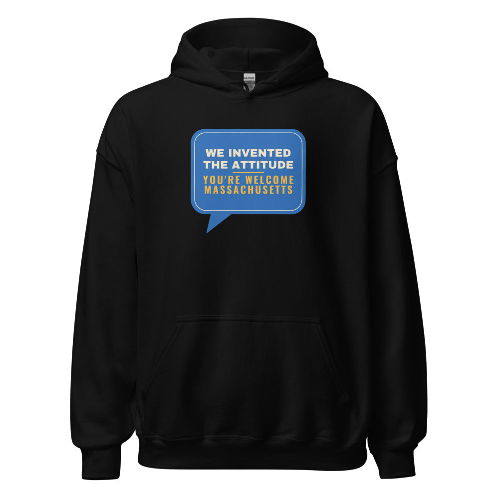 Massachusetts We Invented The Attitude You're Welcome – Hoodie – Black