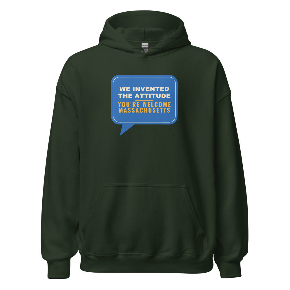 Massachusetts We Invented The Attitude You're Welcome – Hoodie – Forest