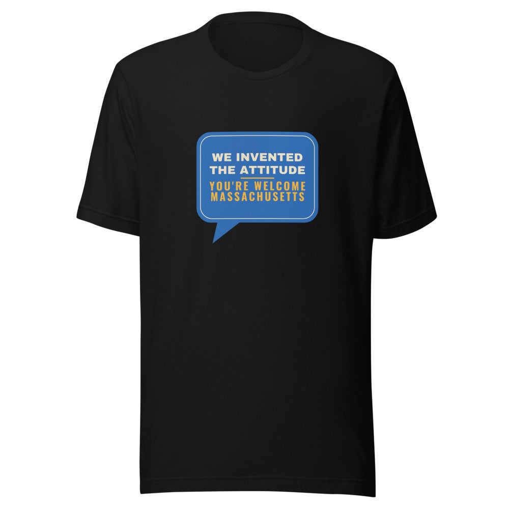 Massachusetts We Invented The Attitude You're Welcome – Tee – Black