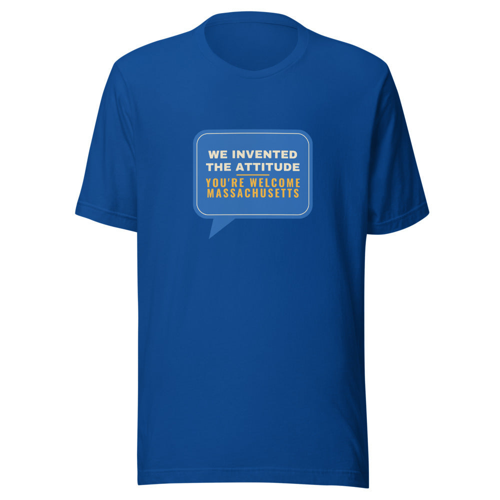 Massachusetts We Invented The Attitude You're Welcome – Tee – Royal