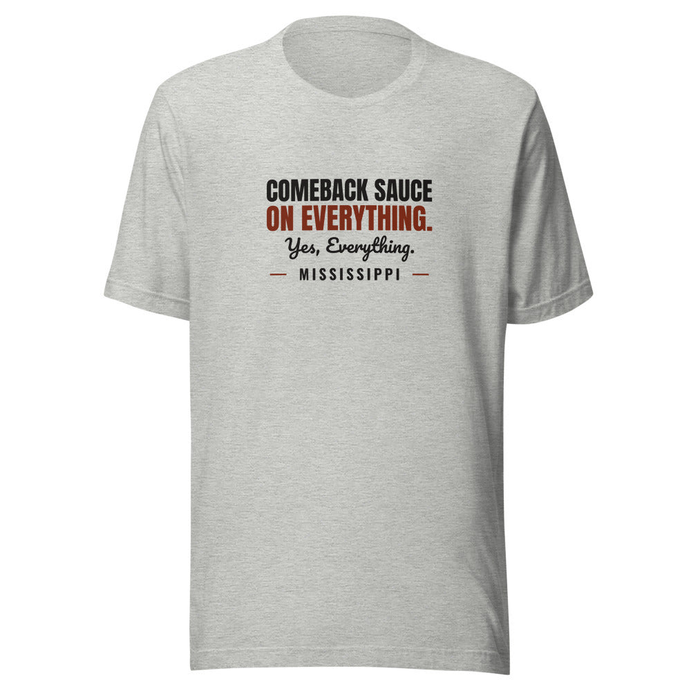 Mississippi Comeback Sauce On Everything. Yes Everything. – Tee – Heather Grey