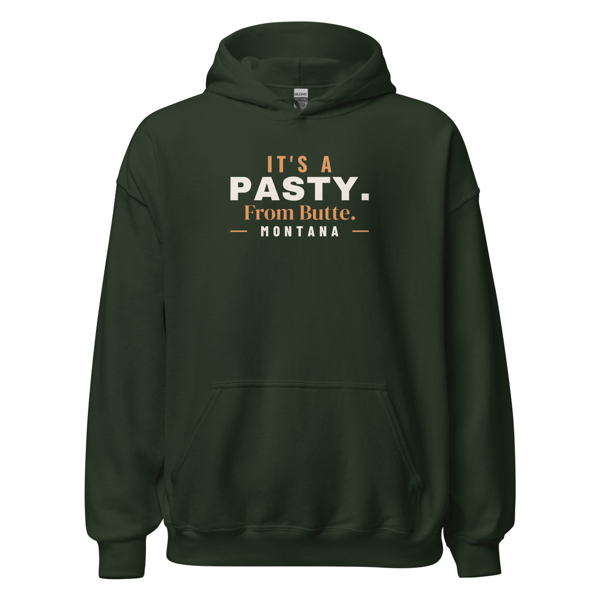 Montana It's A Pasty. From Butte. – Hoodie – Forest
