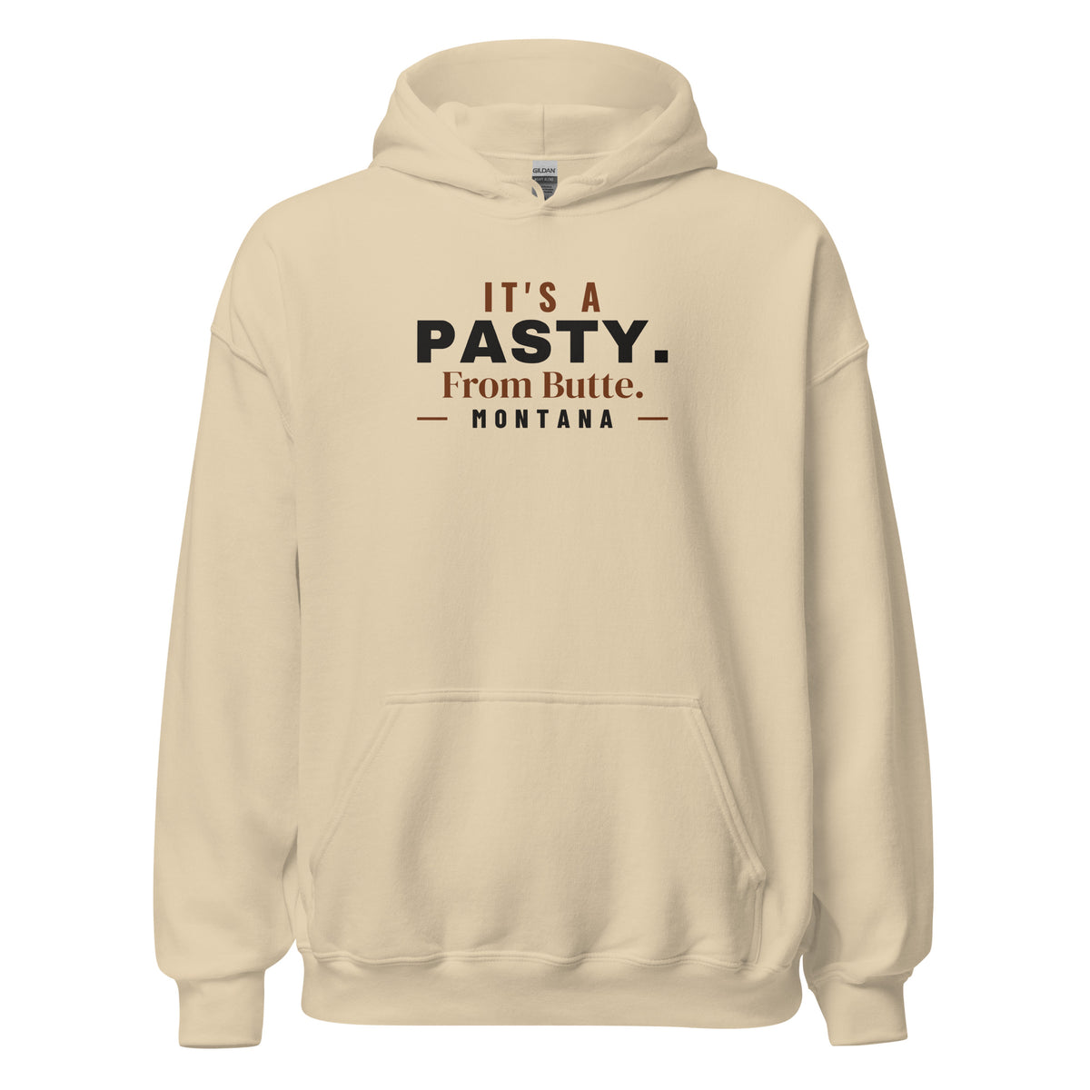 Montana It's A Pasty. From Butte. – Hoodie – Sand