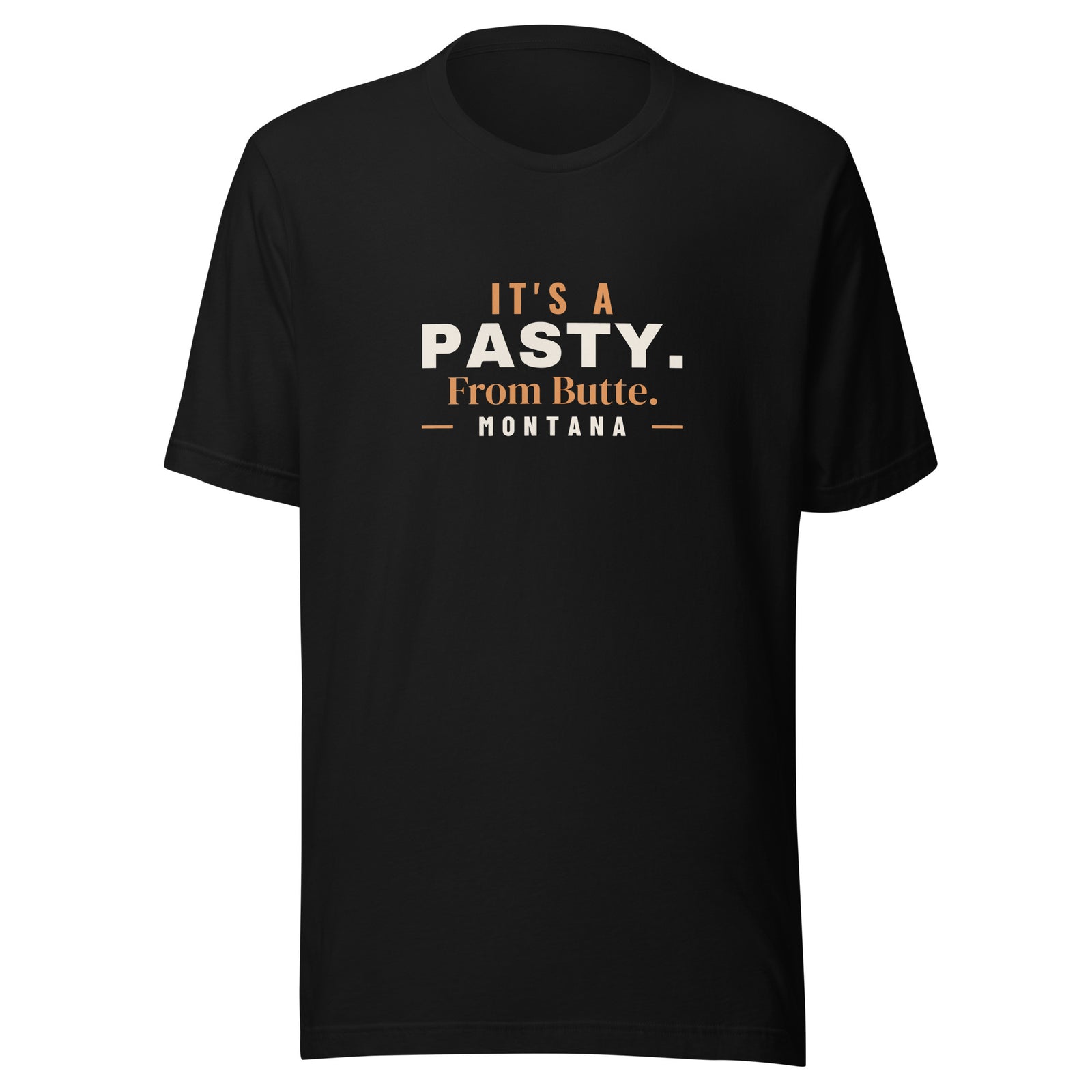 Montana It's A Pasty. From Butte. – Tee – Black