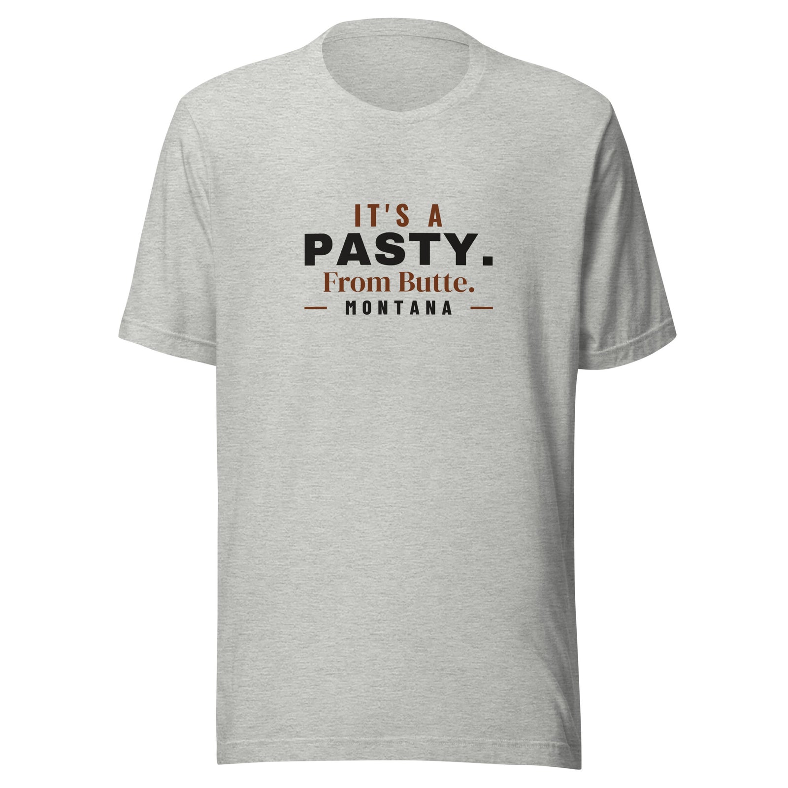 Montana It's A Pasty. From Butte. – Tee – Heather Grey