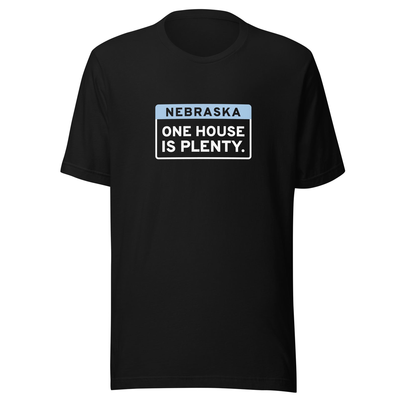 Nebraska One House Is Plenty. – Tee – Black