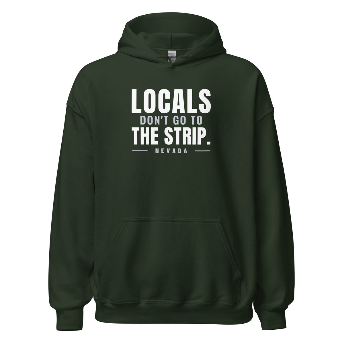 Nevada Locals Don't Go To The Strip. – Hoodie – Forest