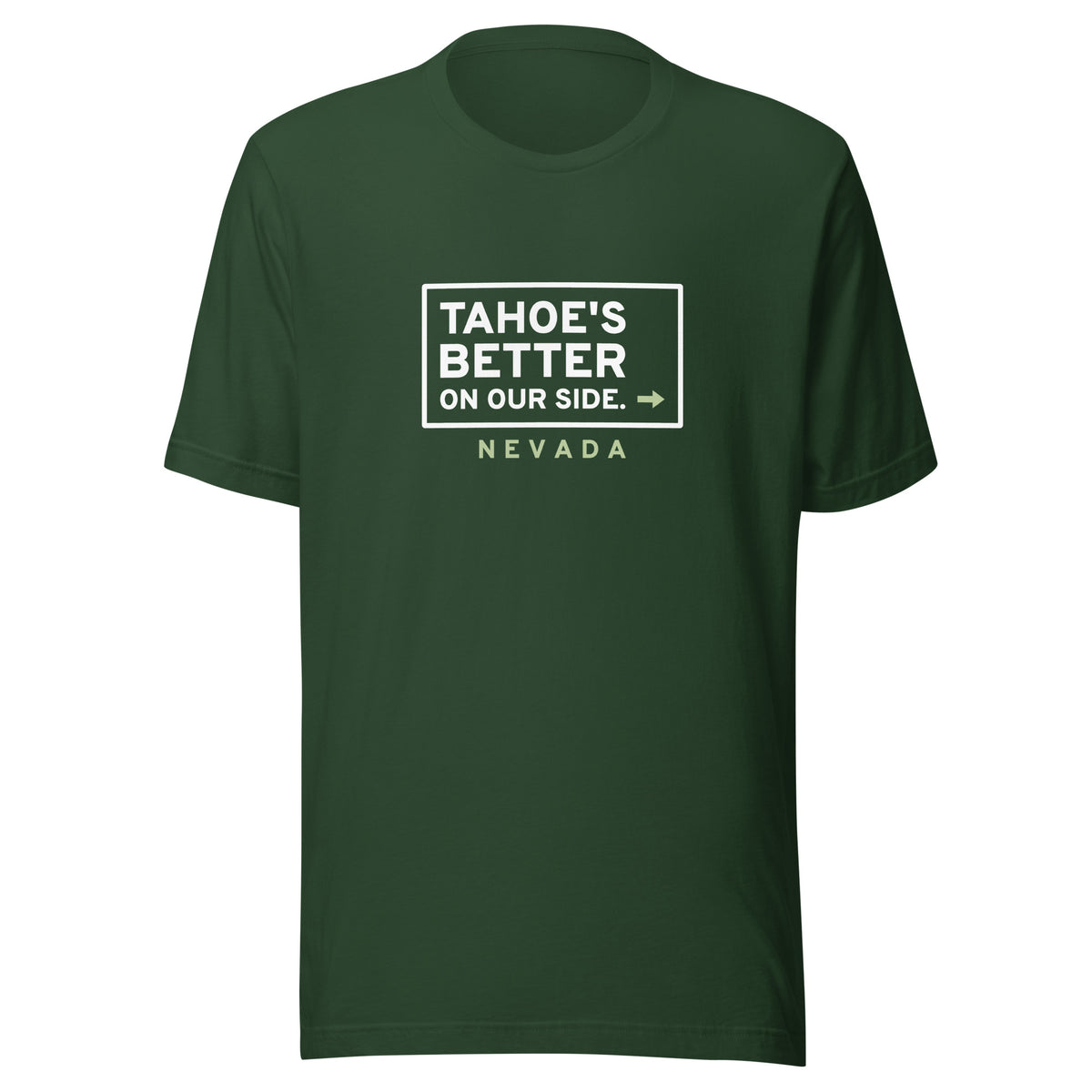 Nevada Tahoe's Better On Our Side. – Tee – Forest