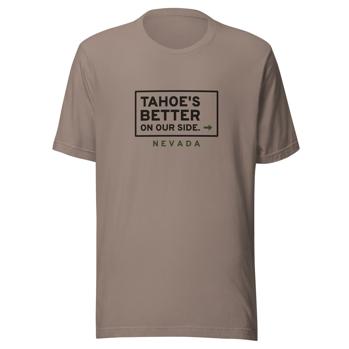 Nevada Tahoe's Better On Our Side. – Tee – Pebble