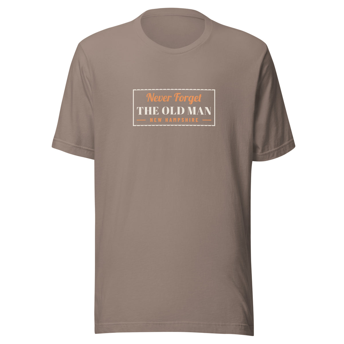 New Hampshire Never Forget The Old Man. – Tee – Pebble