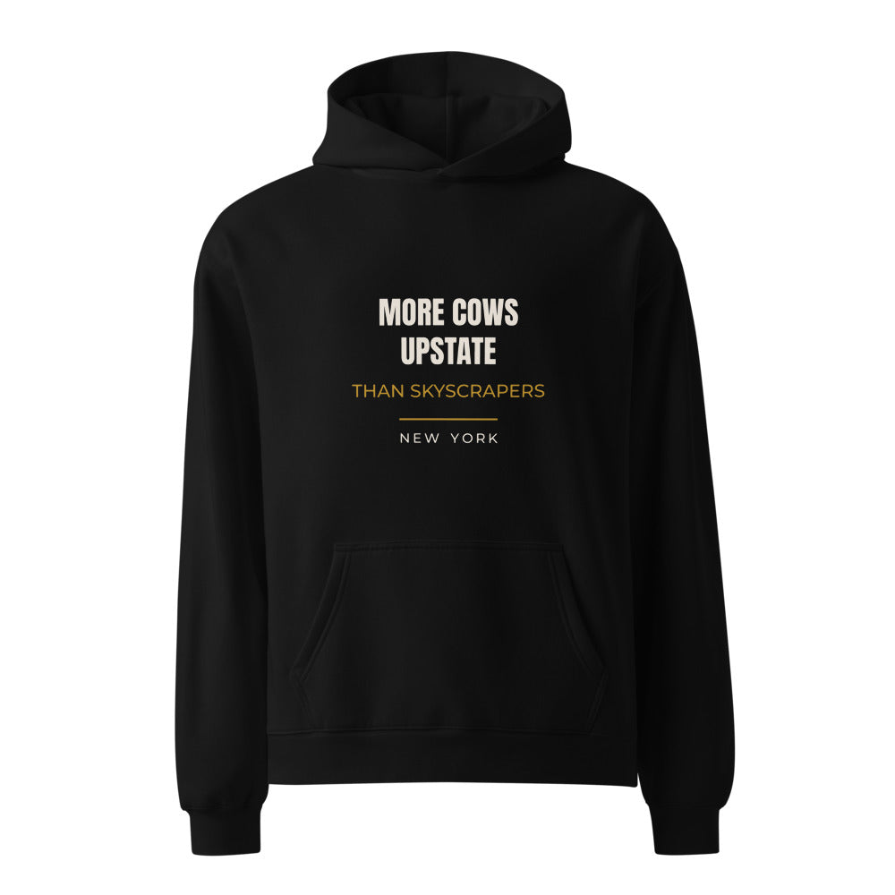 New York hoodie that says More Cows Upstate Than Skyscrapers