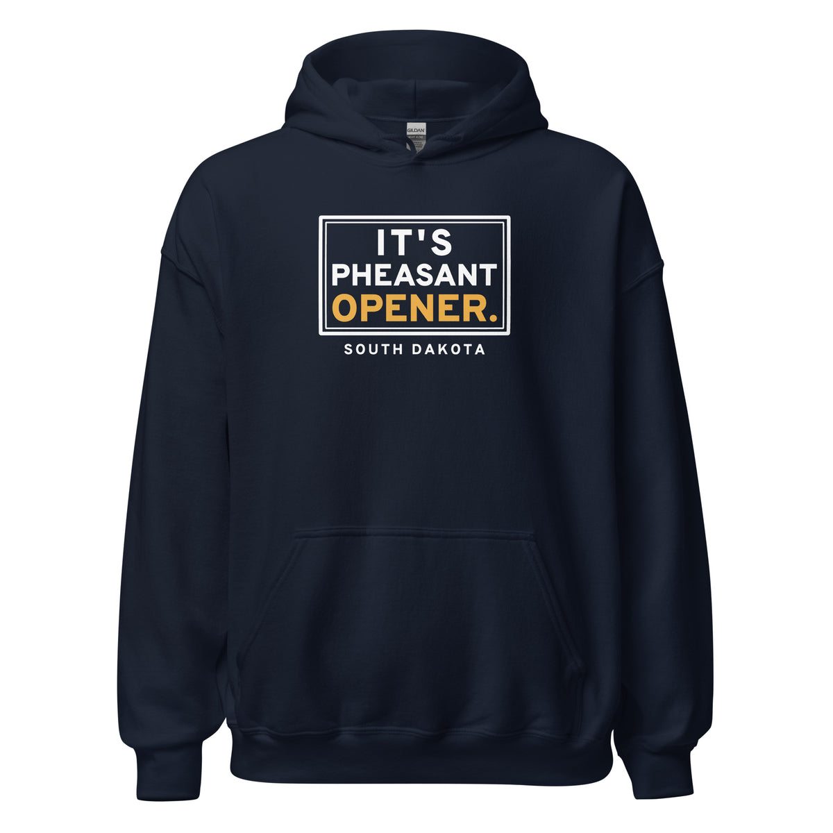 South Dakota It's Pheasant Opener. – Hoodie – Navy